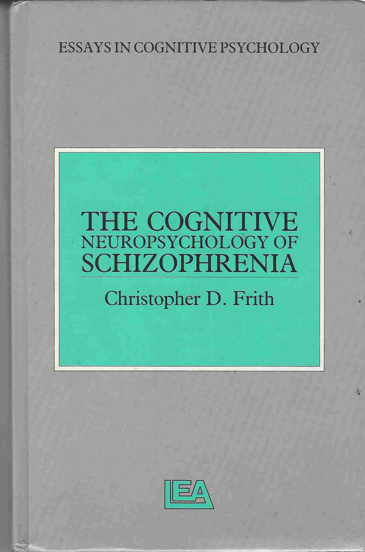 The Cognitive Neuropsychology of Schizophrenia