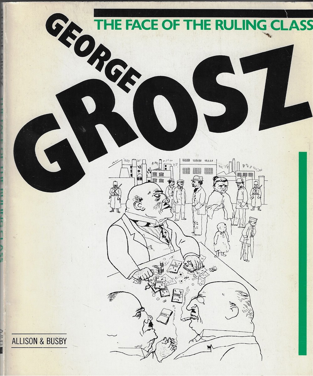 George Grosz The Face of the Ruling Class